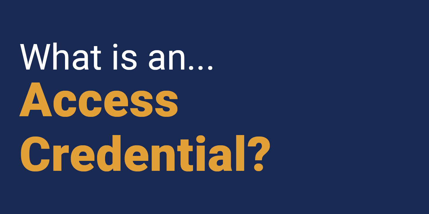 What is an Access Credential?