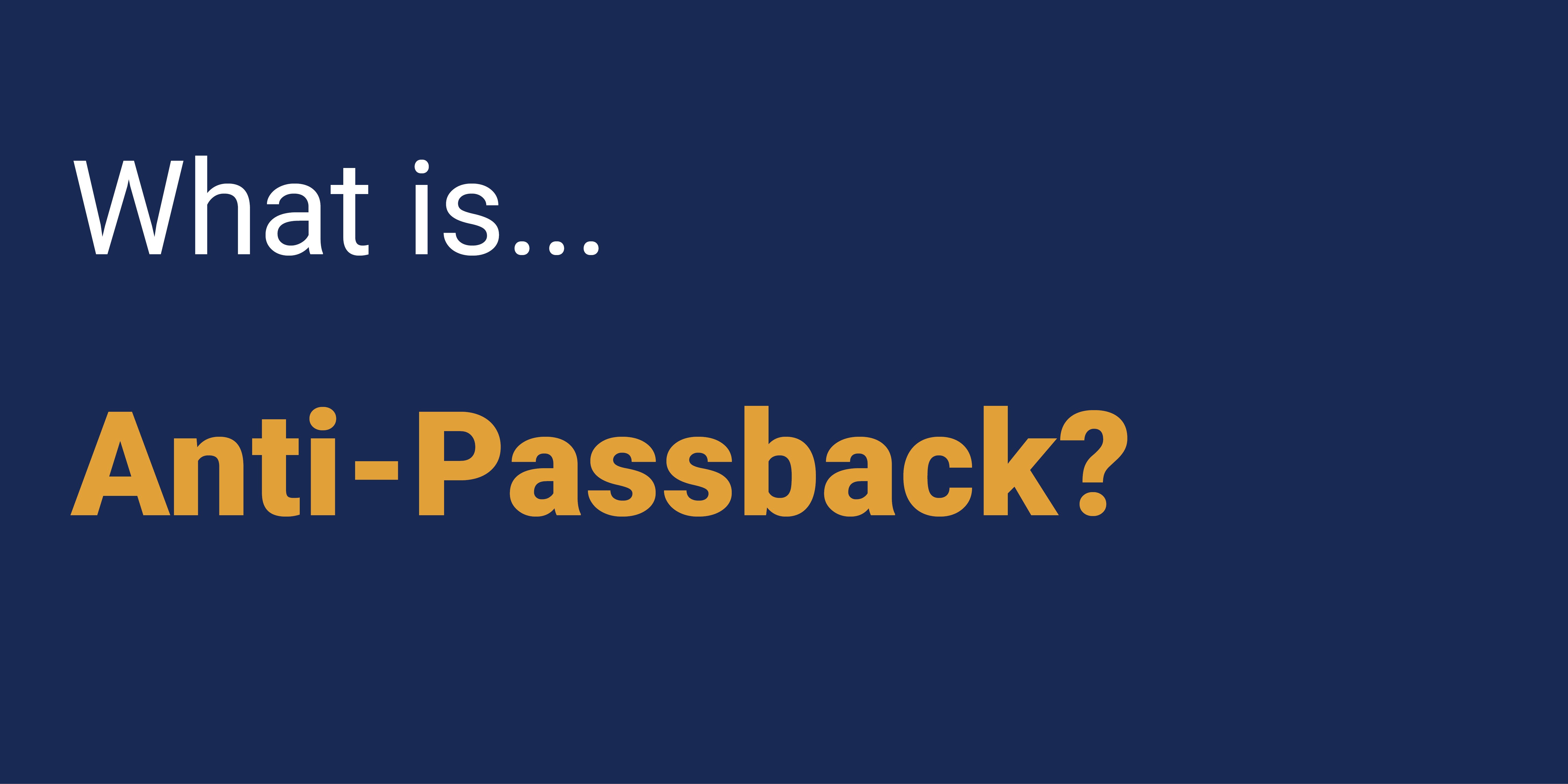 What is Anti-Passback?