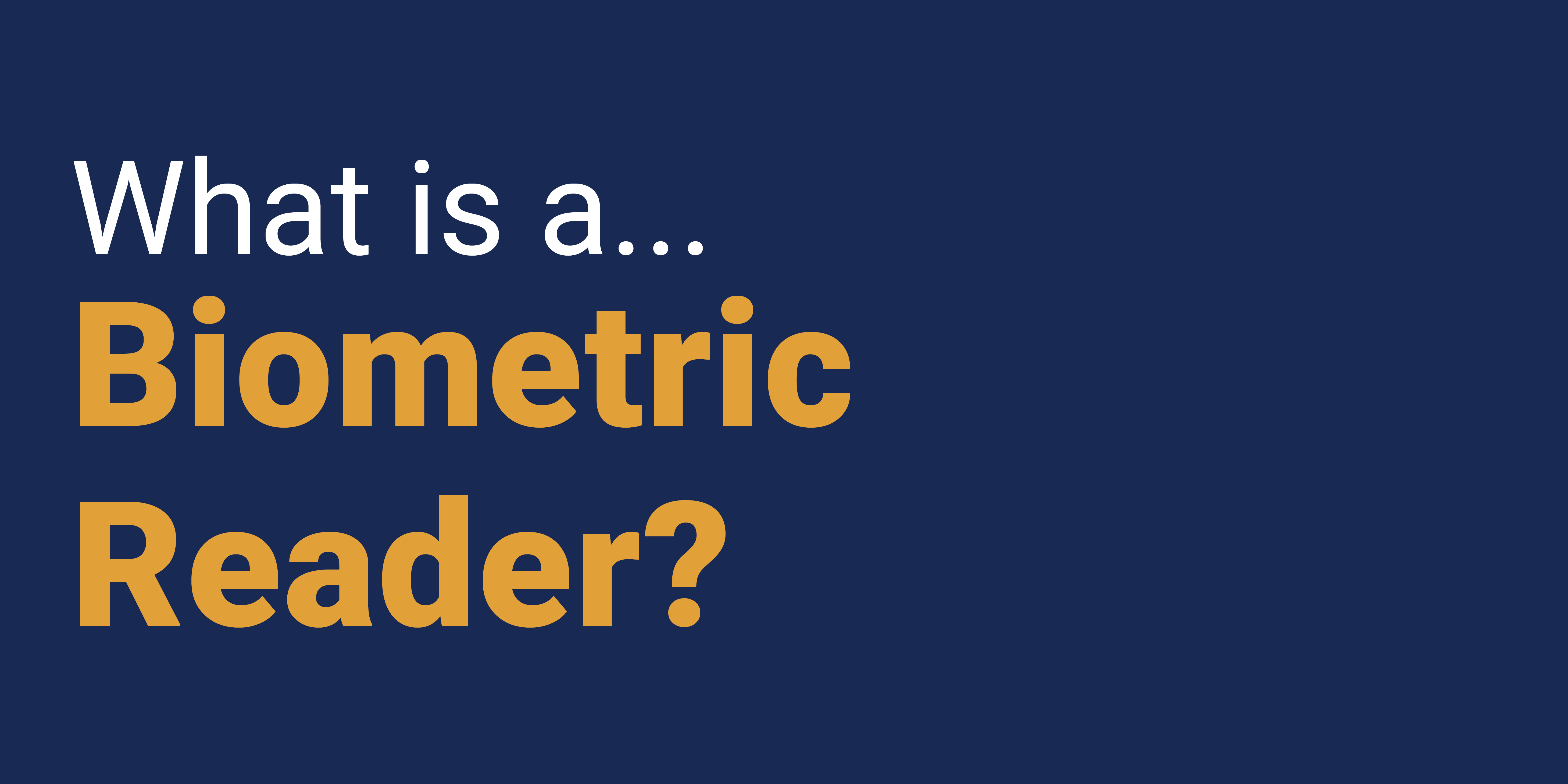 What is a Biometric Reader?