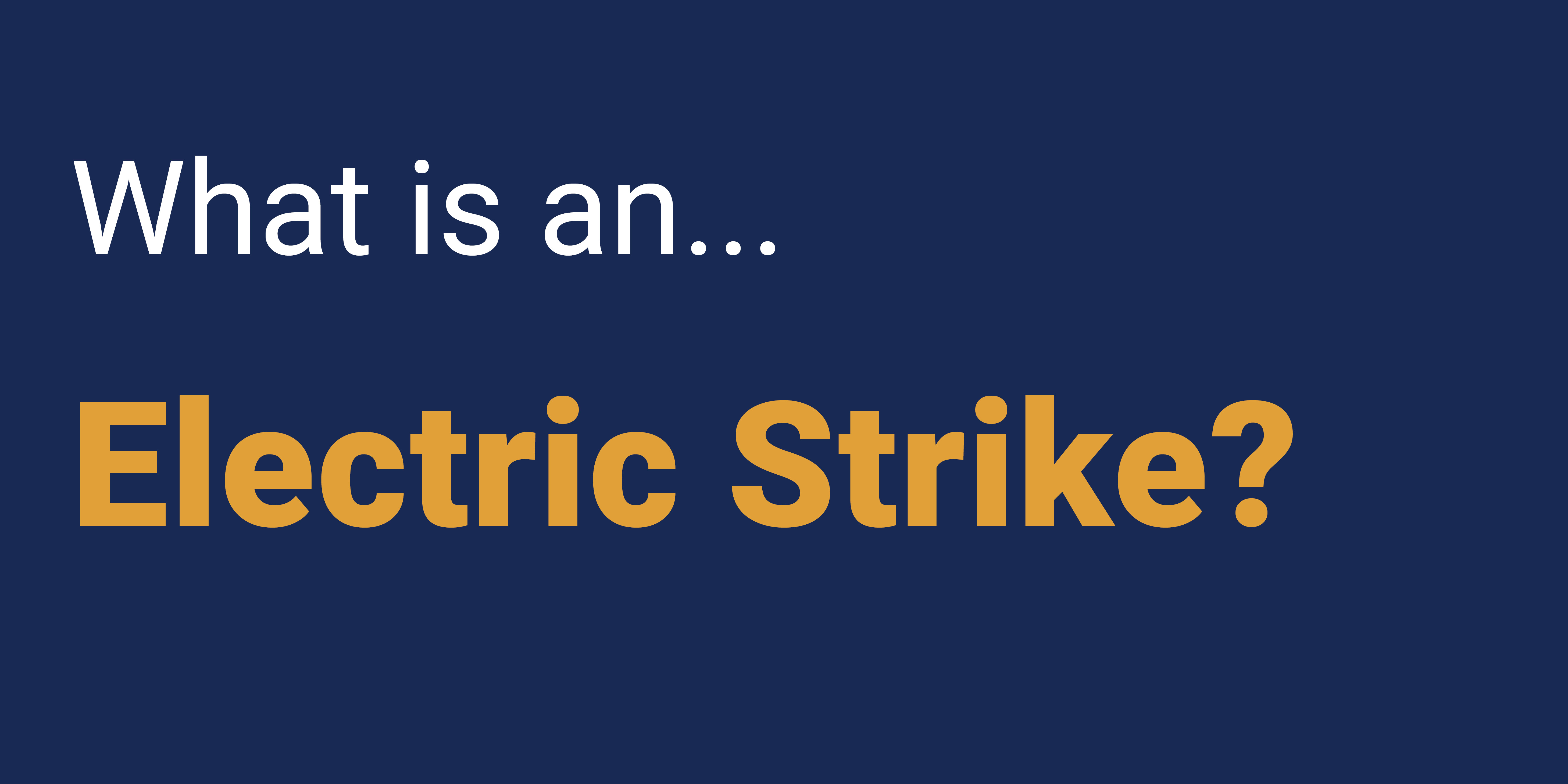 What is an Electric Strike?