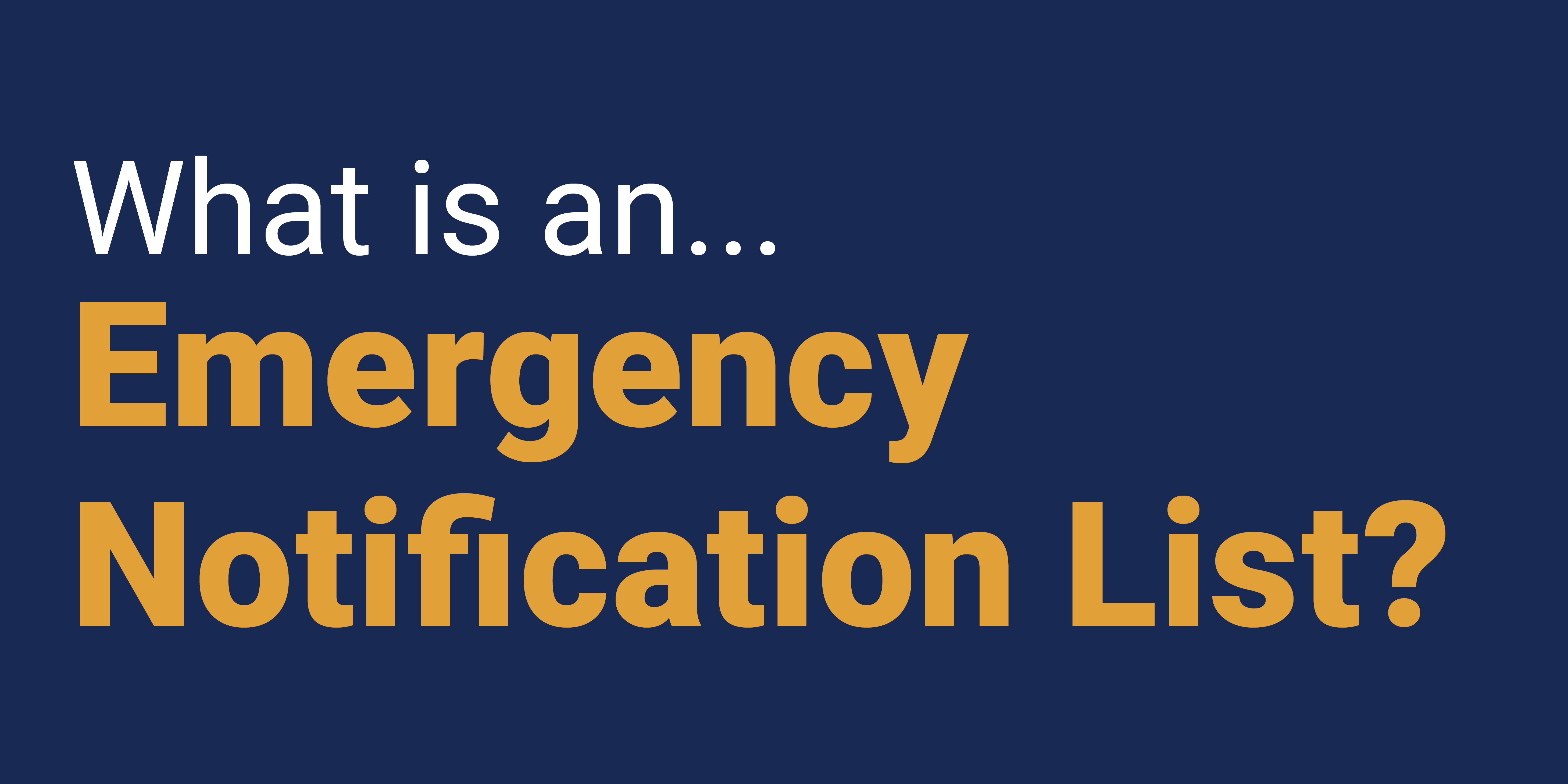 What is an Emergency Notification List?