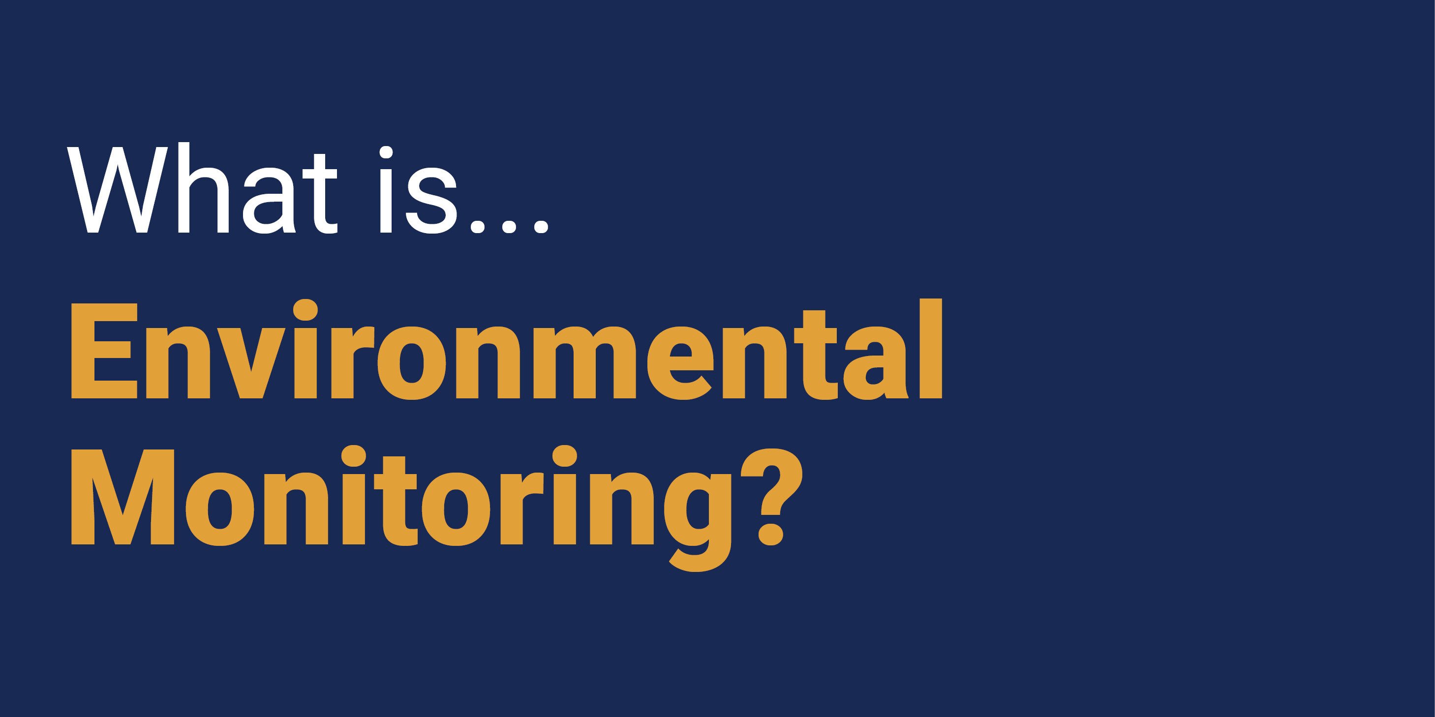 What is Environmental Monitoring?