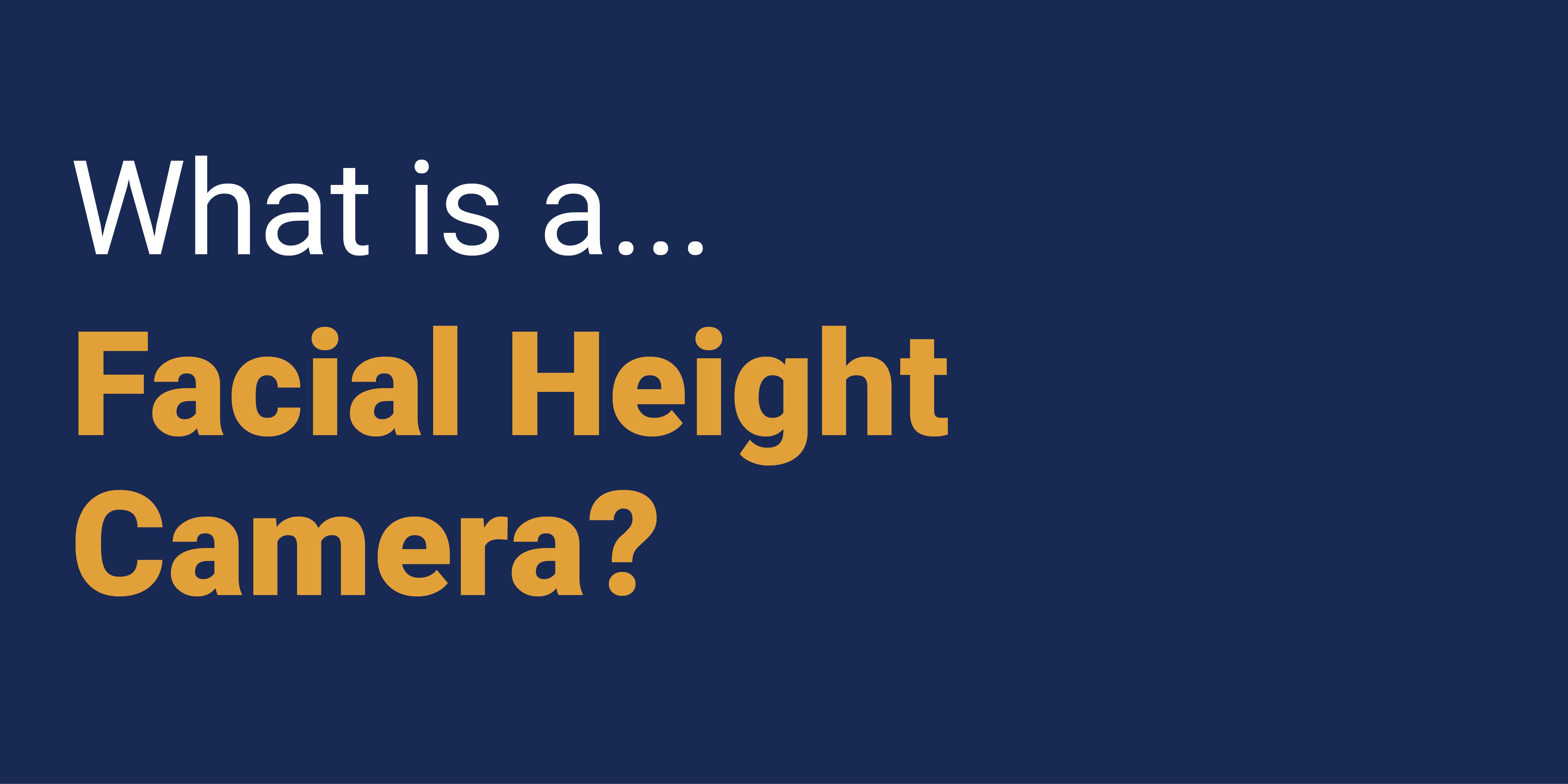 What is a Facial Height Surveillance Camera?