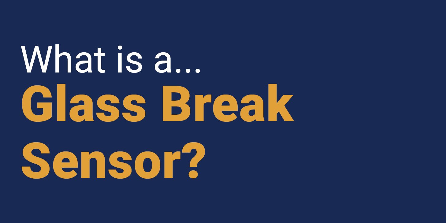What is a Glass Break Sensor?