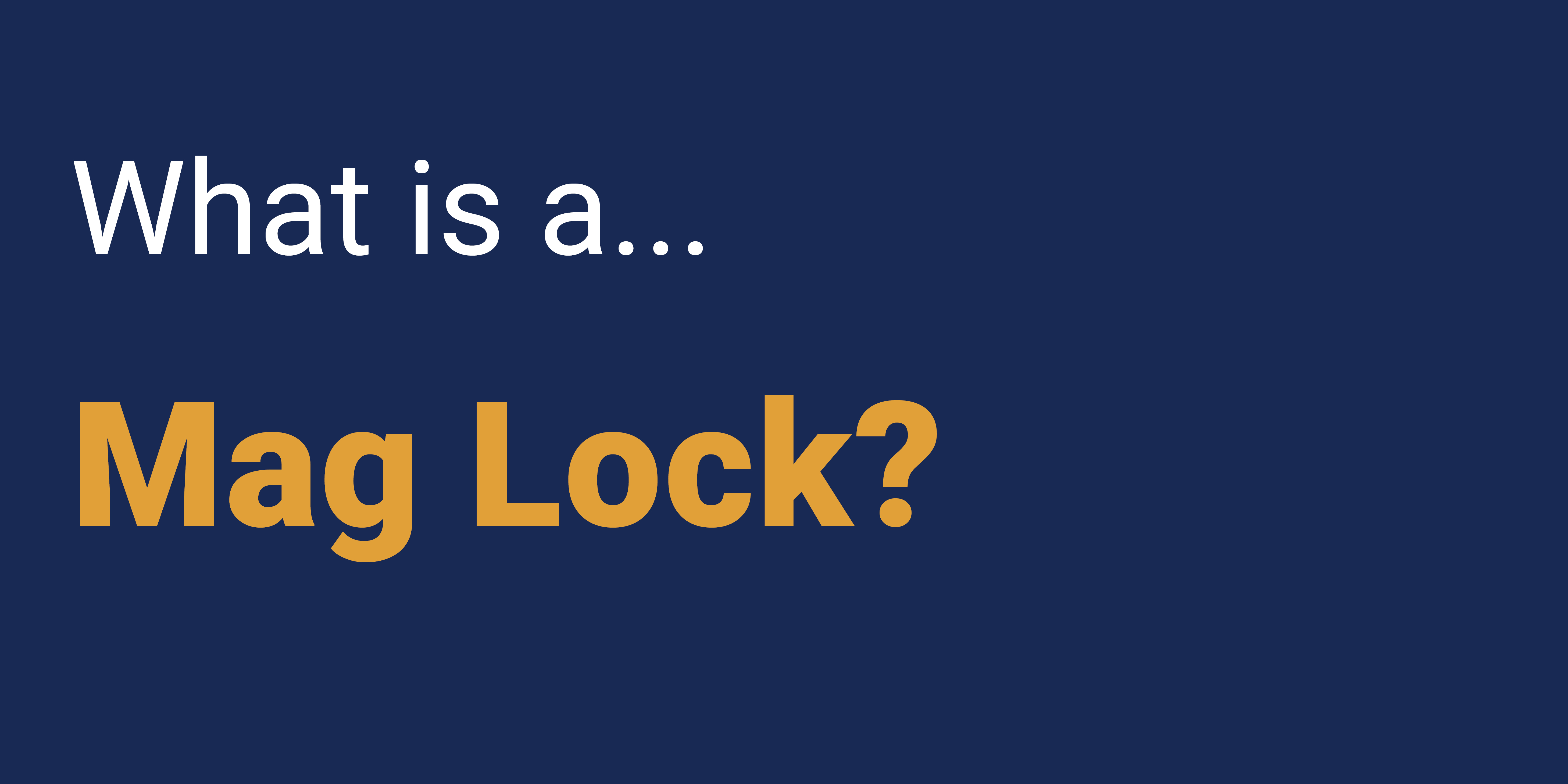 What is a Mag Lock?