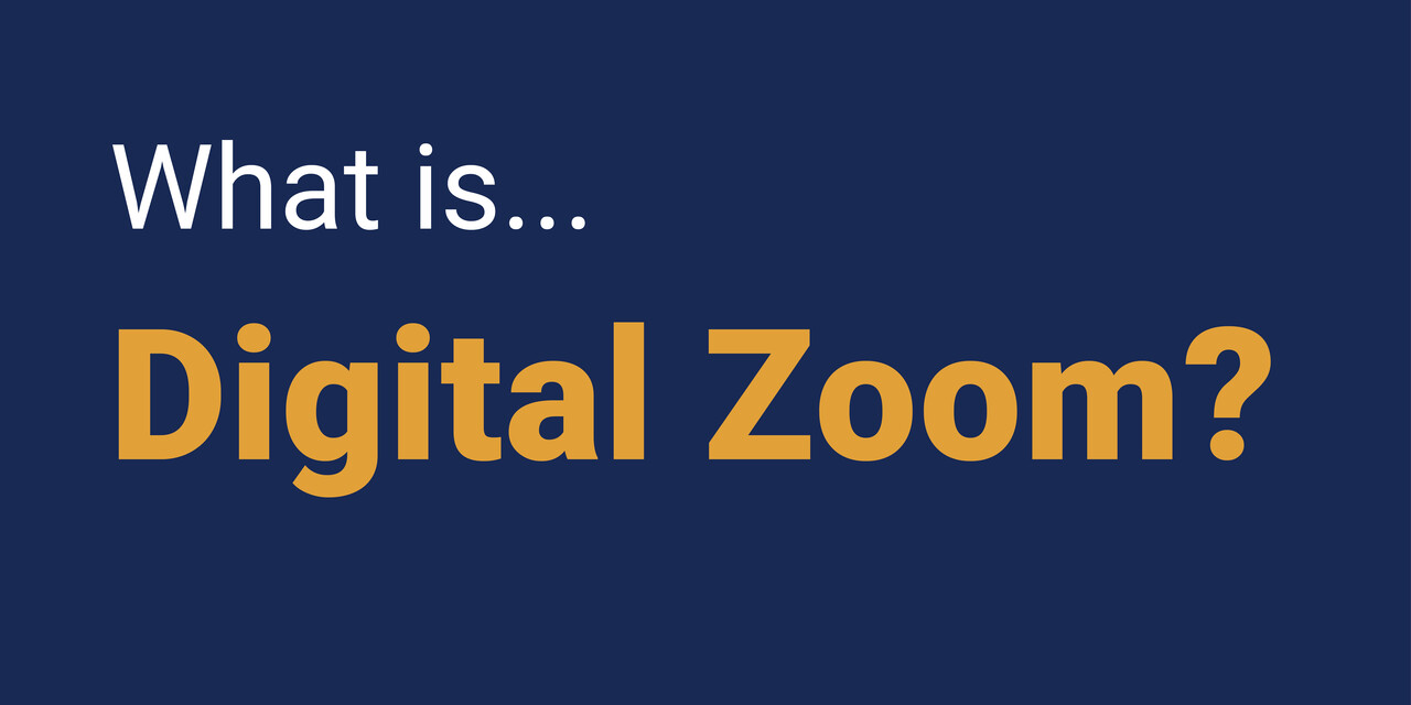 What is Digital Zoom?