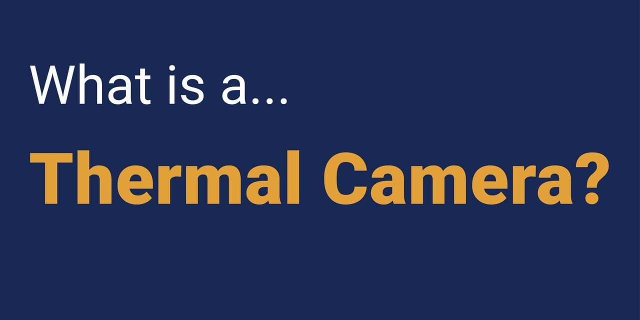 What is a Thermal Camera?